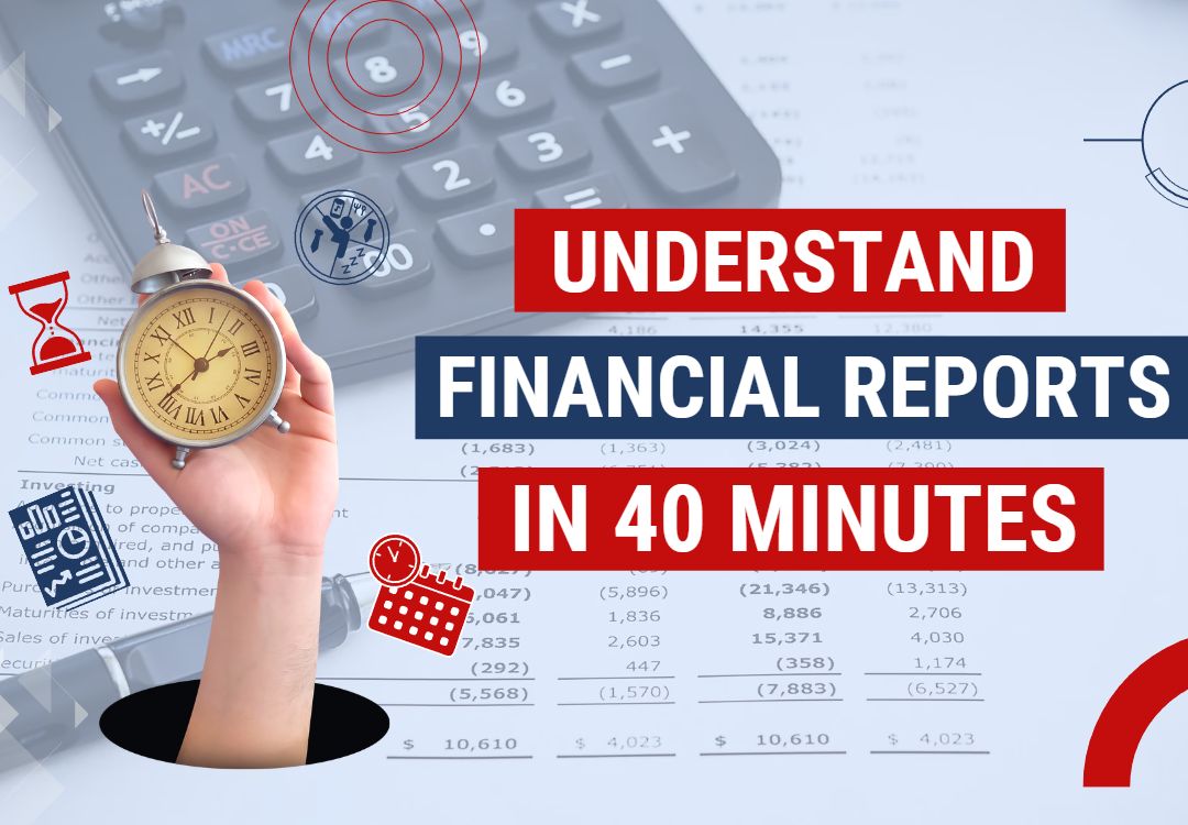 Understand Financial Reports in 40 Minutes